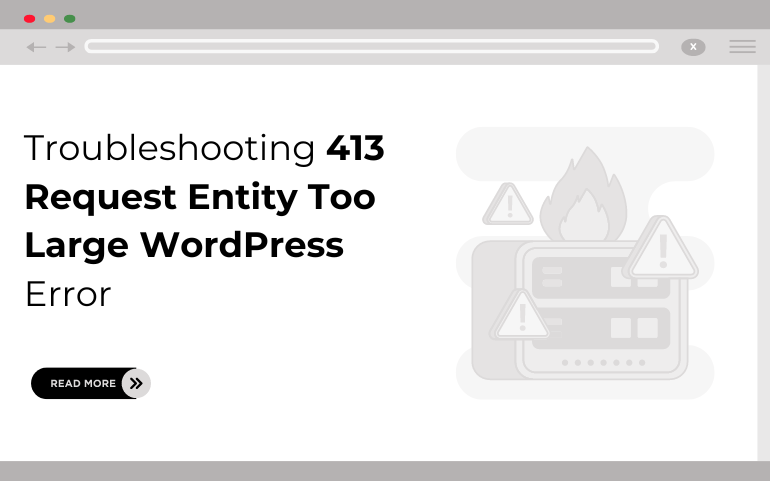 Troubleshooting 413 Request Entity Too Large WordPress Error