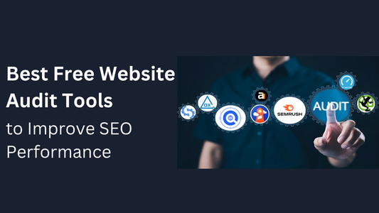 Best Free Website Audit Tools to Improve SEO Performance